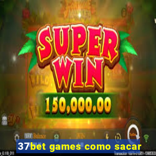 37bet games como sacar